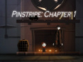 เกม Pinstripe: Chapter 1