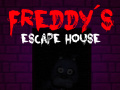 เกม Five nights at Freddy's: Freddy's Escape House