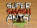 เกม Super Smash Ants
