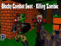เกม Blocky Combat Swat: Killing Zombie