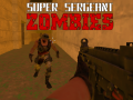 เกม Super Sergeant Zombies  