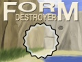 เกม Form Destroyer