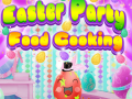 เกม Easter Party Food Cooking