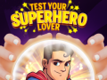 เกม Test Your Superhero Lover
