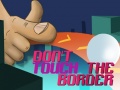 เกม Do Not Touch The Border