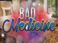 เกม Bad Medicine