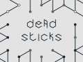 เกม Dead Sticks