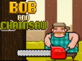เกม Bob and Chainsaw