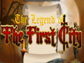 เกม The legend of the First City
