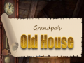 เกม Grandpa's Old House