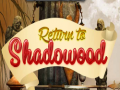เกม Return to Shadowood