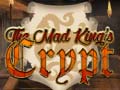 เกม The Mad King`s Crypt