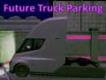 เกม Future Truck Parking