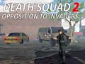 เกม Death Squad 2 Opposition to invaders