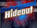 เกม Underground Hideout