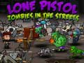 เกม Lone Pistol: Zombies In The Streets