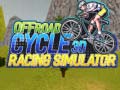 เกม Offroad Cycle 3D Racing Simulator