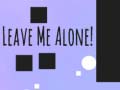 เกม Leave Me Alone!
