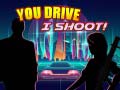เกม You Drive I Shoot