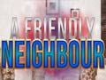 เกม A Friendly Neighbor
