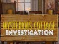 เกม Mysterious Cottage investigation