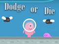 เกม Dodge Or Die