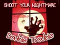 เกม Shoot Your Nightmare Double Trouble