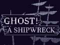 เกม Ghost! a shipwreck