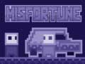 เกม Misfortune