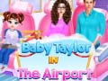 เกม Baby Taylor In The Airport 