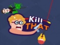 เกม Kill that