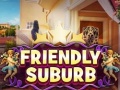 เกม Friendly suburb