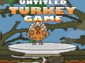 เกม Untitled Turkey game