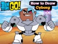 เกม Teen Titans Go! How to Draw Cyborg