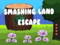 เกม Smashing Land Escape