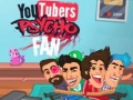 เกม YouTubers Psycho Fan