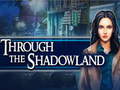 เกม Through the Shadowland