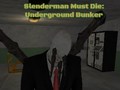 เกม Slenderman Must Die: Underground Bunker
