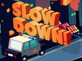 เกม Slow Down online
