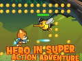เกม Hero in super action Adventure