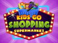 เกม Kids go Shopping Supermarket 