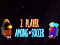 เกม 2 Player Among Soccer