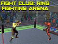 เกม Fight Club: Ring Fighting Arena