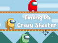 เกม Among Us Crazy Shooter