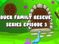 เกม Duck Family Rescue Series Episode 3