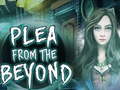 เกม  Plea From The Beyond