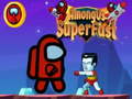 เกม Among Us Super Fast