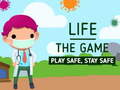 เกม Life The Game Play safe Stay Safe
