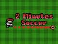 เกม 2 Minutes Soccer