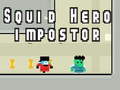 เกม Squid hero impostor